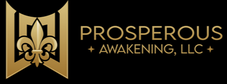 PROSPEROUS AWAKENING, LLC
